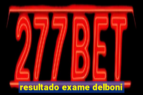 resultado exame delboni